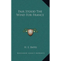 Fair Stood The Wind For France - Hardcover