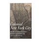 Colonial New York City: The History of the City under British Control before the American Revolution - Paperback
