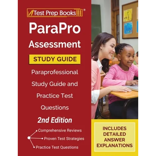 ParaPro Assessment Study Guide: Paraprofessional Study Guide and Practice Test Questions [2nd Edition] - Paperback