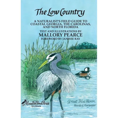 The Low Country: a naturalist's field guide to coastal Georgia, the Carolinas, and north Florida - Paperback