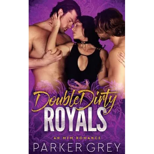 Double Dirty Royals: An MFM Menage Romance - Paperback