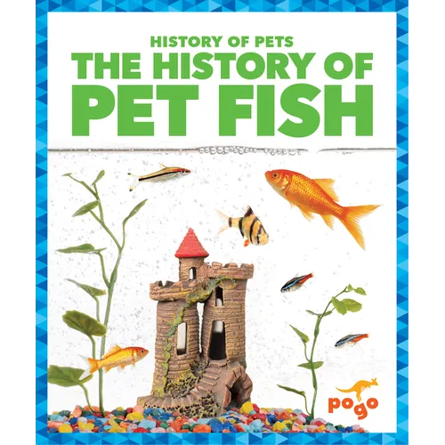 The History of Pet Fish - Library Binding