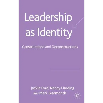 Leadership as Identity: Constructions and Deconstructions - Hardcover