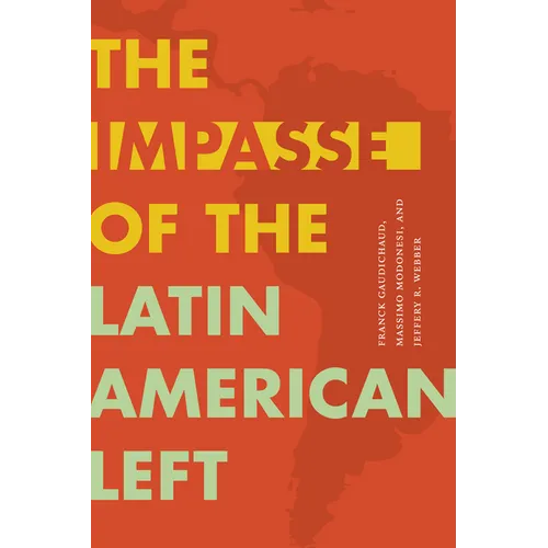 The Impasse of the Latin American Left - Hardcover