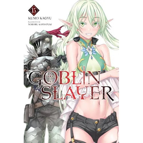 Goblin Slayer, Vol. 15 (Light Novel): Volume 15 - Paperback