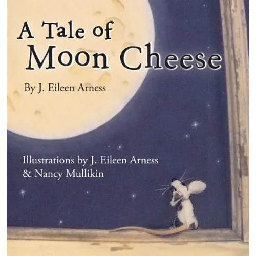 A Tale of Moon Cheese - Hardcover