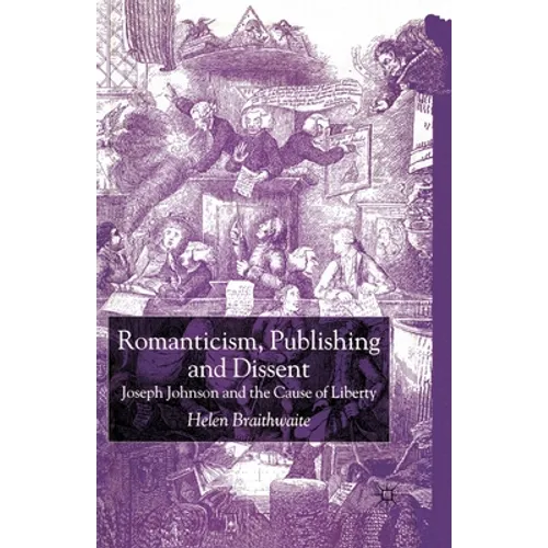 Romanticism, Publishing and Dissent: Joseph Johnson and the Cause of Liberty - Paperback