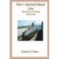 How I Learned About Life - Serving On a Nuclear Submarine - Paperback