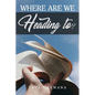 Where are we Heading to? - Paperback