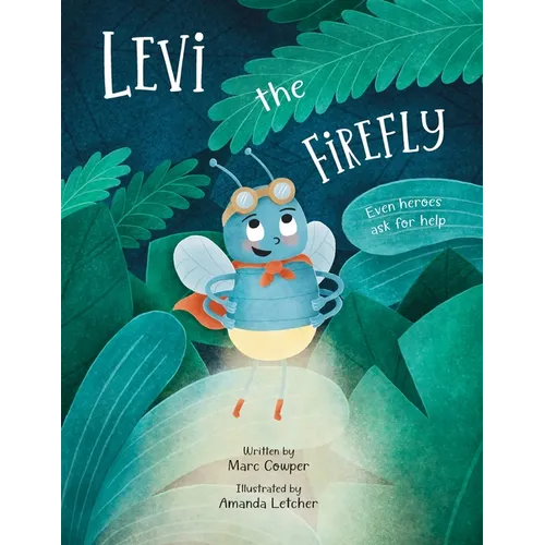Levi the Firefly: Even Heroes Ask For Help - Paperback