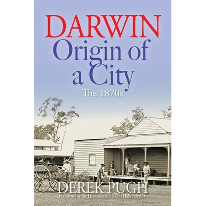 Darwin: Origin of a City - The 1870s - Paperback