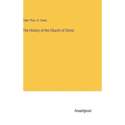 The History of the Church of Christ - Hardcover