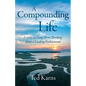 A Compounding Life: Lessons in Long-Term Thinking from a Leading Endowment - Paperback