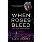 When Roses Bleed - Paperback