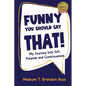 Funny You Should Say That! - Paperback