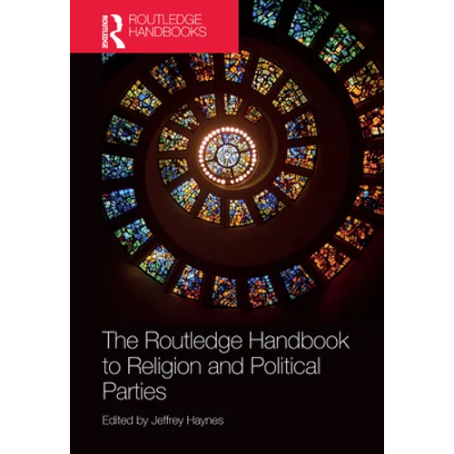 The Routledge Handbook to Religion and Political Parties - Paperback