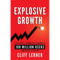 Explosive Growth: A Few Things I Learned While Growing To 100 Million Users - And Losing $78 Million - Paperback