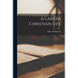 A Larger Christian Life - Paperback