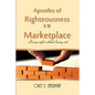 Apostles of Righteousness in the Marketplace - Paperback