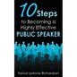 10 Steps to Becoming a Highly Effective Public Speaker - Paperback