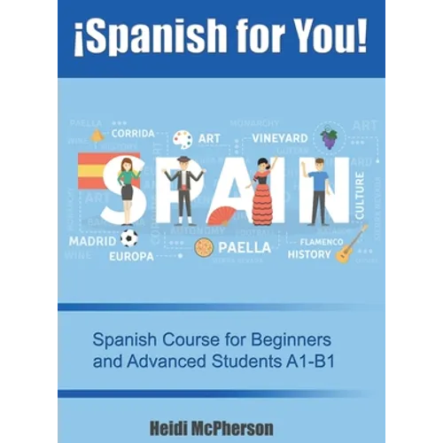 ¡Spanish for You!: Spanish Course for Beginners and Advanced Students A1-B1 - Hardcover