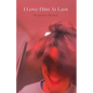 I Love Him At Last - Paperback