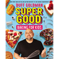 Super Good Baking for Kids - Hardcover