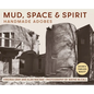 Mud, Space and Spirit: Handmade Adobes - Hardcover