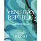 Venetian Republic: Recipes from the Veneto, Adriatic Croatia, and the Greek Islands - Hardcover