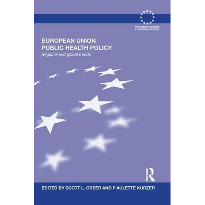 European Union Public Health Policy: Regional and global trends - Paperback