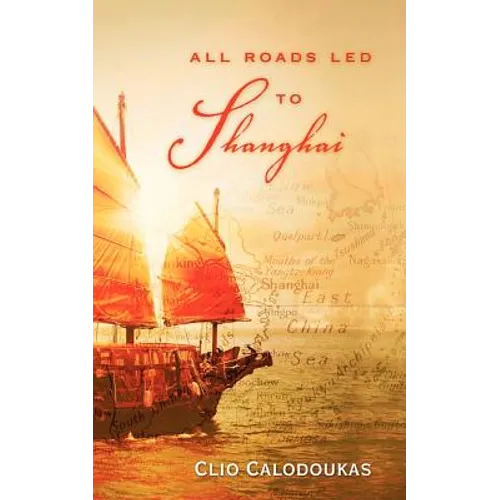 All Roads Led to Shanghai - Paperback