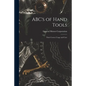 ABC's of Hand Tools: Their Correct Usage and Care - Paperback