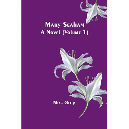 Mary Seaham: A Novel (Volume 1) - Paperback