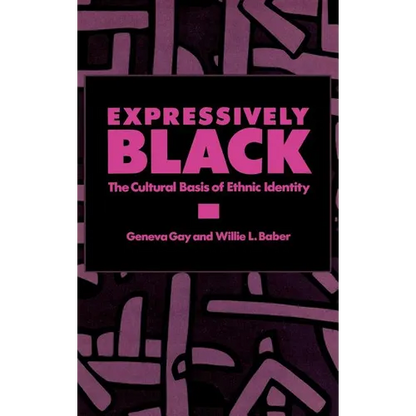 Expressively Black: The Cultural Basis of Ethnic Identity - Hardcover