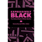 Expressively Black: The Cultural Basis of Ethnic Identity - Hardcover