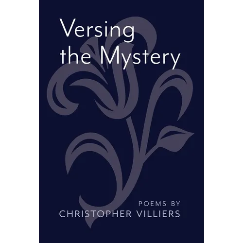 Versing the Mystery: Poems - Hardcover