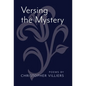 Versing the Mystery: Poems - Hardcover