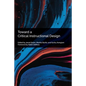 Toward a Critical Instructional Design - Paperback