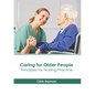Caring for Older People: Principles for Nursing Practice - Hardcover