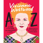 Vivienne Westwood A to Z: The Life of an Icon: From Anglomania to Zips - Hardcover