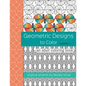 Geometric Designs to Color: An Adult Coloring Book - Paperback