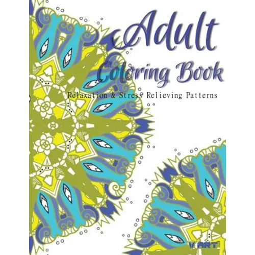 Adult Coloring Book: Coloring Books For Adults: Relaxation & Stress Relieving Patterns - Paperback