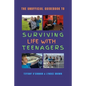 The Unofficial Guidebook to Surviving Life With Teenagers - Paperback