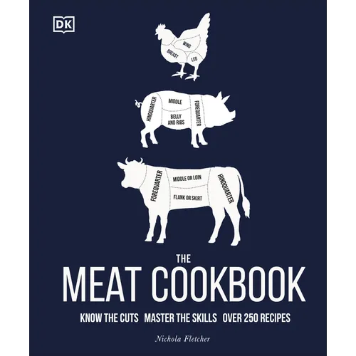 The Meat Cookbook: Know the Cuts, Master the Skills, Over 250 Recipes - Hardcover