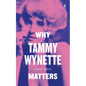 Why Tammy Wynette Matters - Hardcover