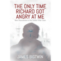 The Only Time Richard Got Angry at Me: New Discoveries in the Zodiac Killer Case - Paperback