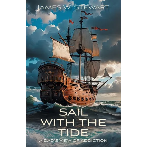 Sail with the Tide: a Dad's View of Addiction - Paperback