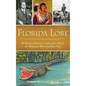 Florida Lore: The Barefoot Mailman, Cowboy Bone Mizell, the Tallahassee Witch and Other Tales - Hardcover