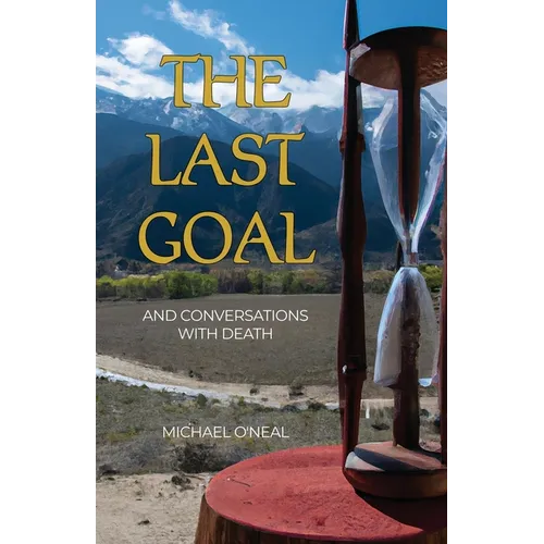 The Last Goal: And Conversations with Death - Paperback