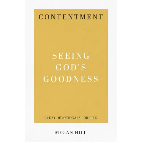 Contentment: Seeing God's Goodness - Paperback